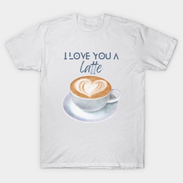 I love you a latte T-Shirt by cloudviewv2